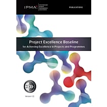 Project Excellence Baseline for Achieving Excellence in Projects and Programmes-hardcopy